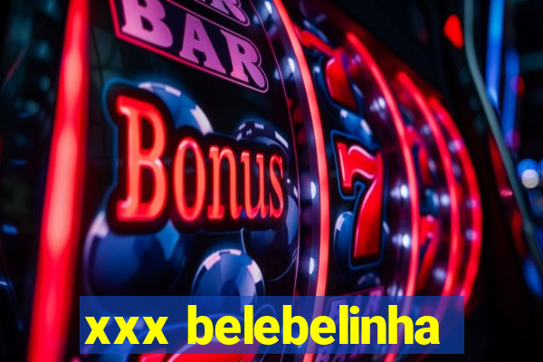 xxx belebelinha